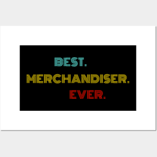 Best Merchandiser Ever - Nice Birthday Gift Idea Posters and Art